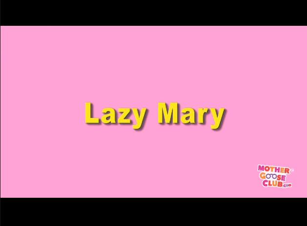 lazy mary,will you get up?